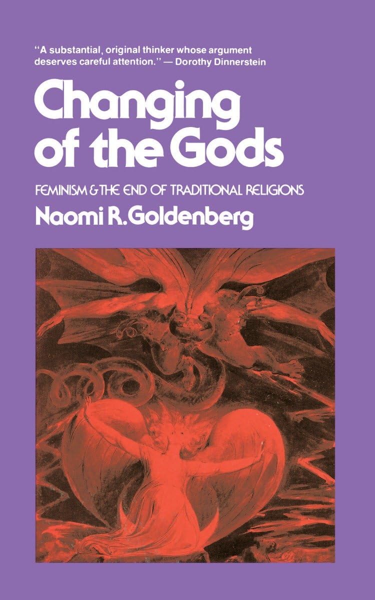 Changing Of The Gods: Feminism And The End Of Traditional Religions,Used
