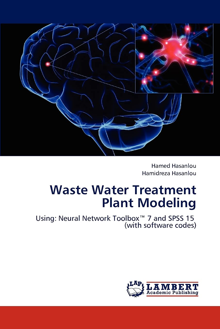 Waste Water Treatment Plant Modeling: Using: Neural Network Toolbox 7 and SPSS 15 (with software codes),Used