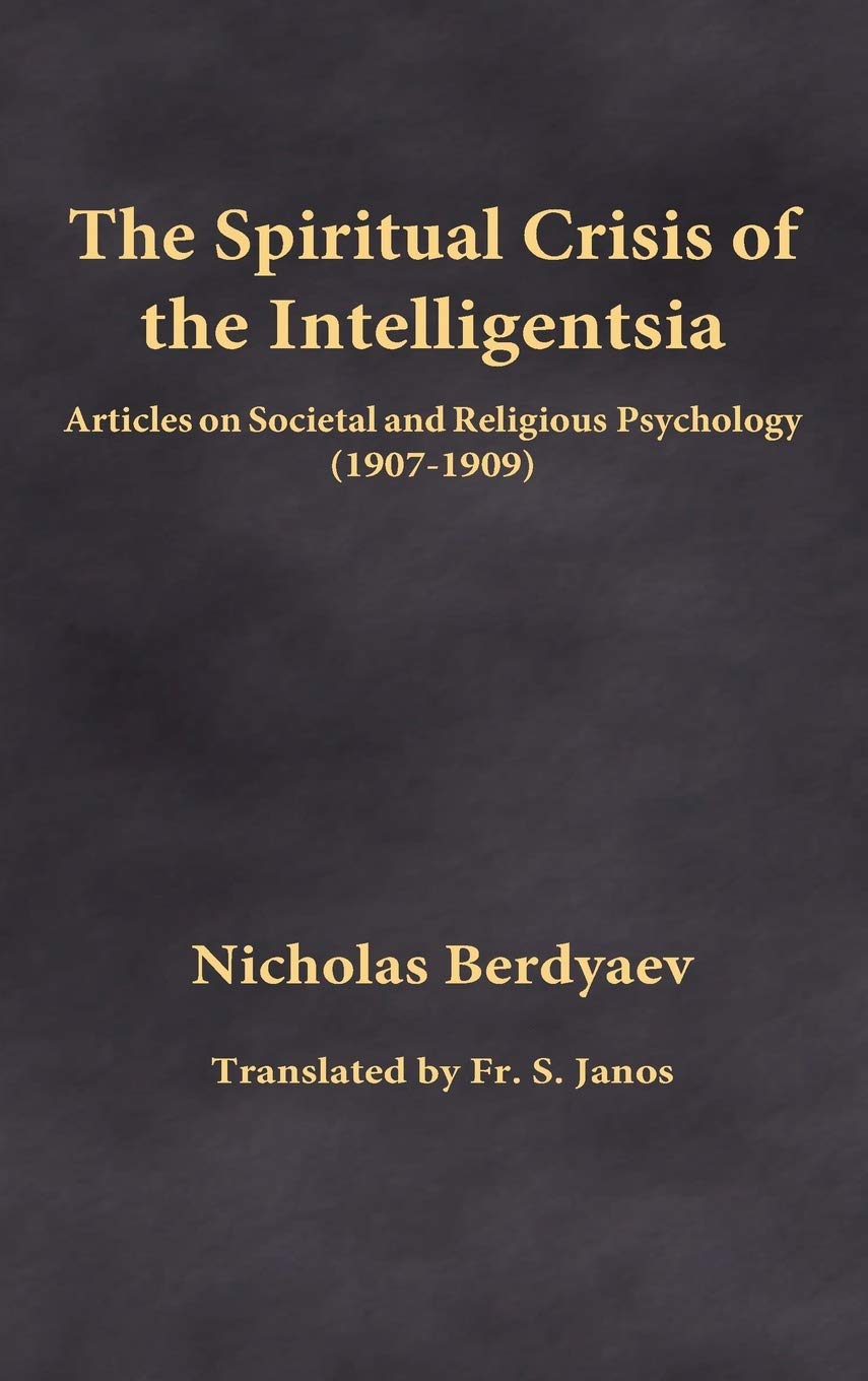 The Spiritual Crisis of the Intelligentsia: Articles on Societal and Religious Psychology (19071909),Used