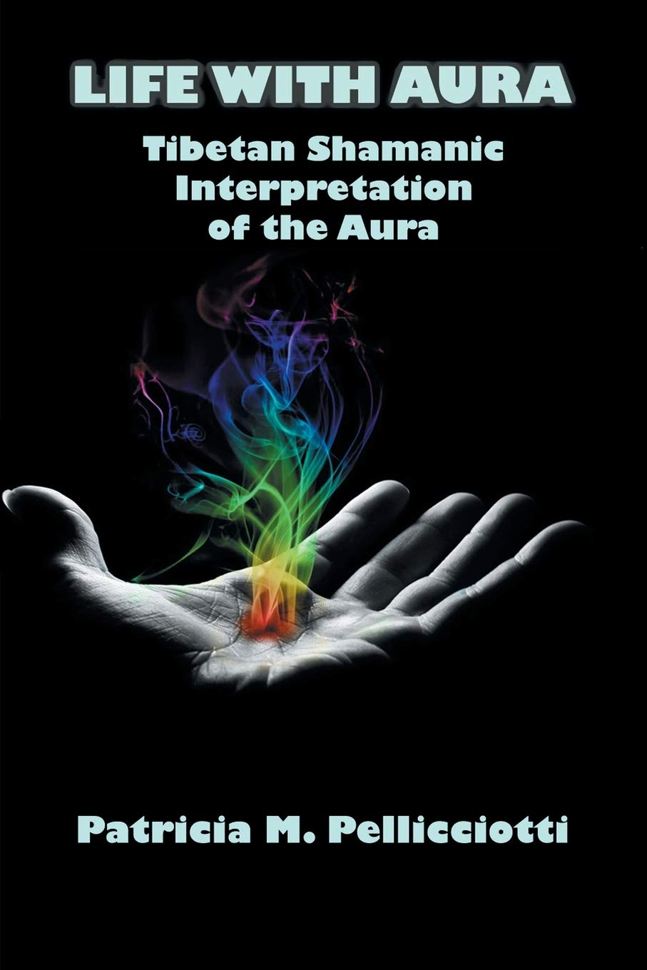 Life With Aura: Tibetan Shamanic Interpretation Of The Aura,Used