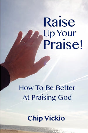 Raise Up Your Praise!: How To Be Better At Praising God,Used