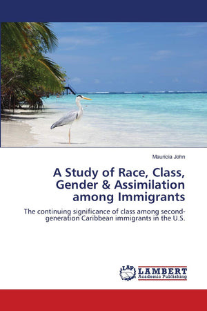 A Study of Race, Class, Gender & Assimilation among Immigrants: The continuing significance of class among secondgeneration Car,Used