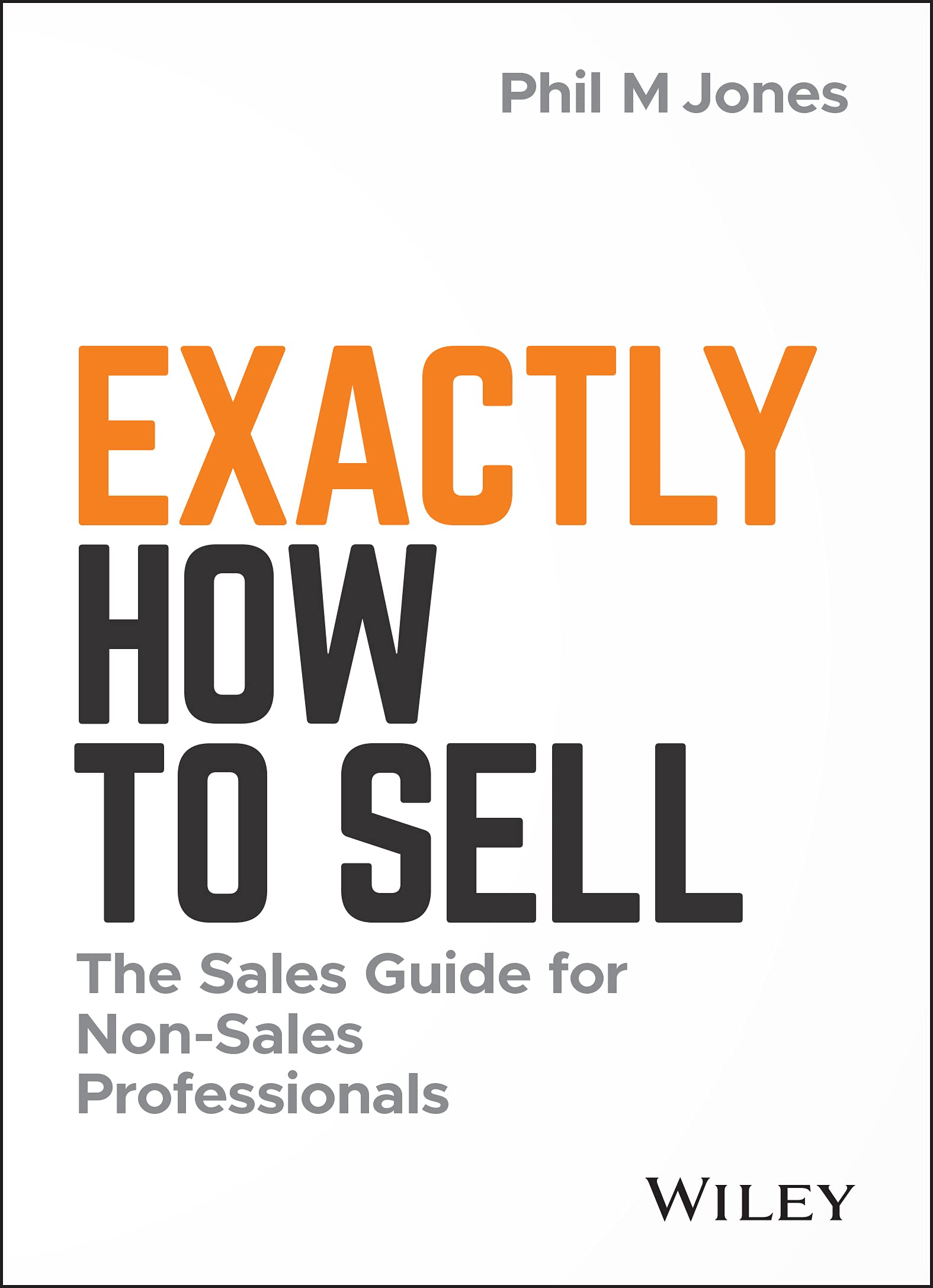 Exactly How to Sell: The Sales Guide for NonSales Professionals,Used