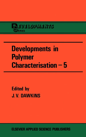Developments in Polymer Characterization, Vol. 5,New