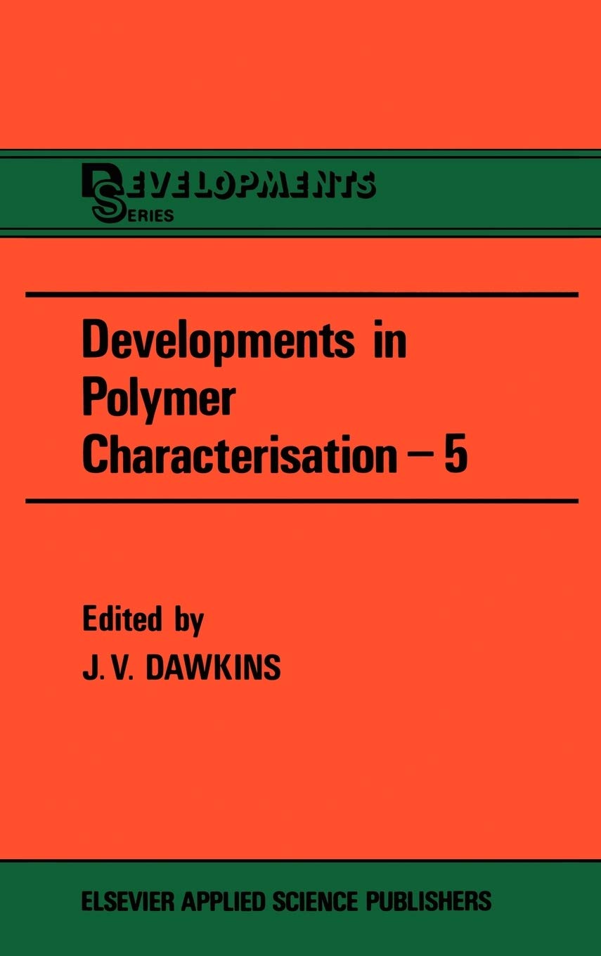Developments in Polymer Characterization, Vol. 5,Used
