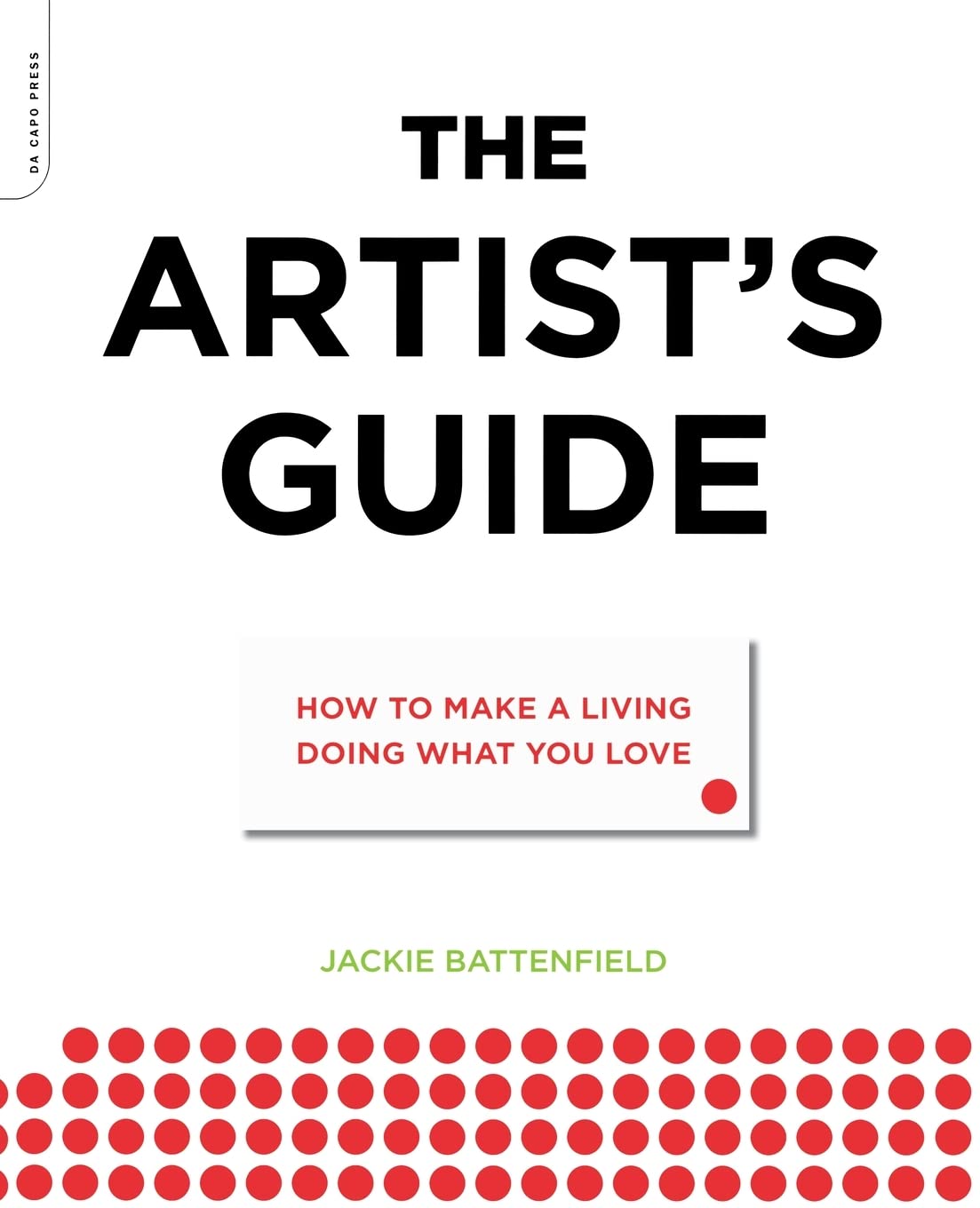 The Artist's Guide: How to Make a Living Doing What You Love,Used