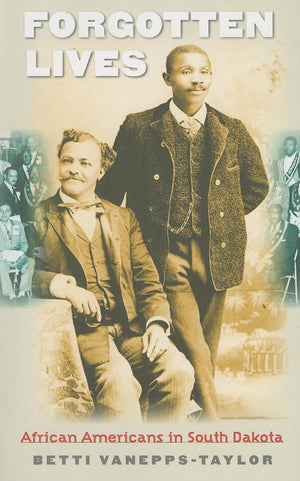 Forgotten Lives: African Americans In South Dakota,Used