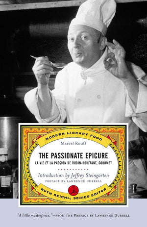 The Passionate Epicure: La Vie et la Passion de DodinBouffant, Gourmet (Modern Library (Paperback))