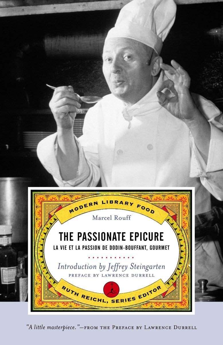 The Passionate Epicure: La Vie et la Passion de DodinBouffant, Gourmet (Modern Library (Paperback))