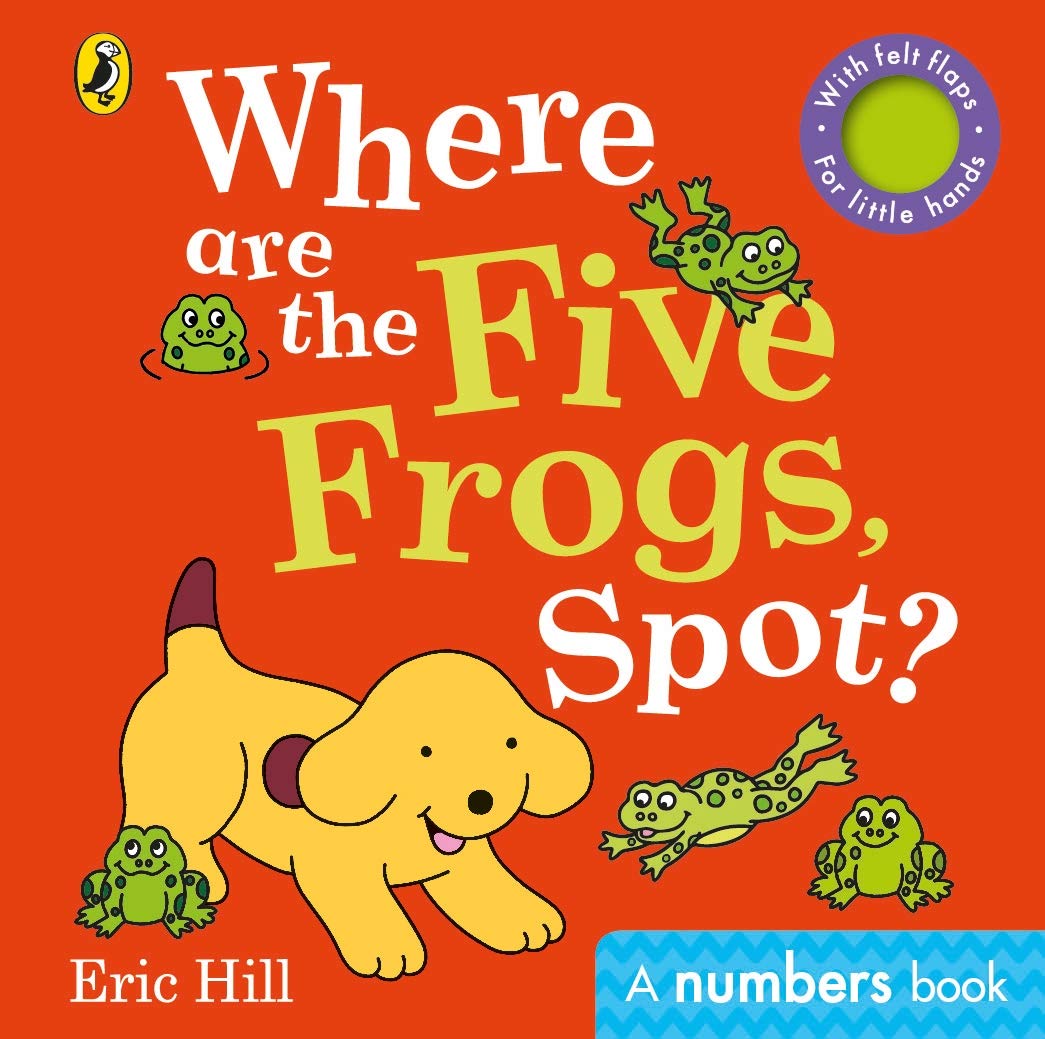 Where are the Five Frogs, Spot?: A numbers book with felt flaps,Used