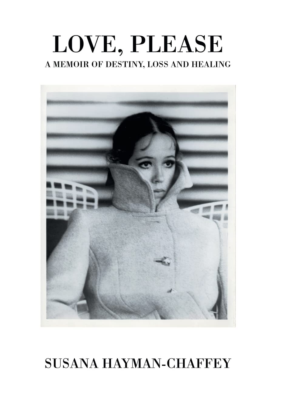 Love, Please: A Memoir Of Destiny, Loss And Healing.