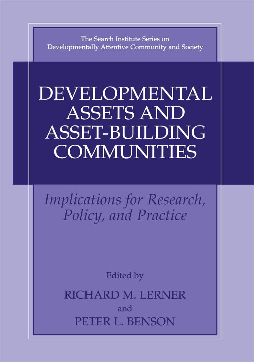 Developmental Assets and AssetBuilding Communities: Implications for Research, Policy, and Practice (The Search Institute Serie,New