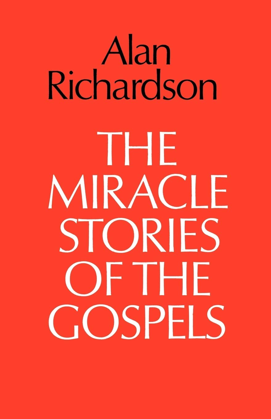 The Miracle Stories of the Gospels,New