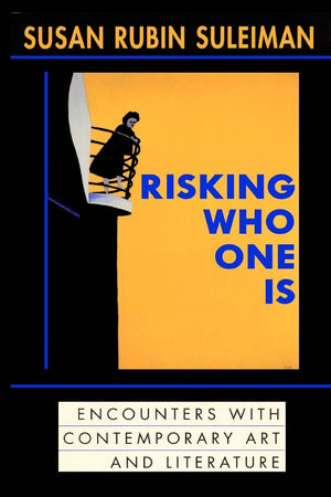 Risking Who One Is:: Encounters With Contemporary Art And Literature,Used