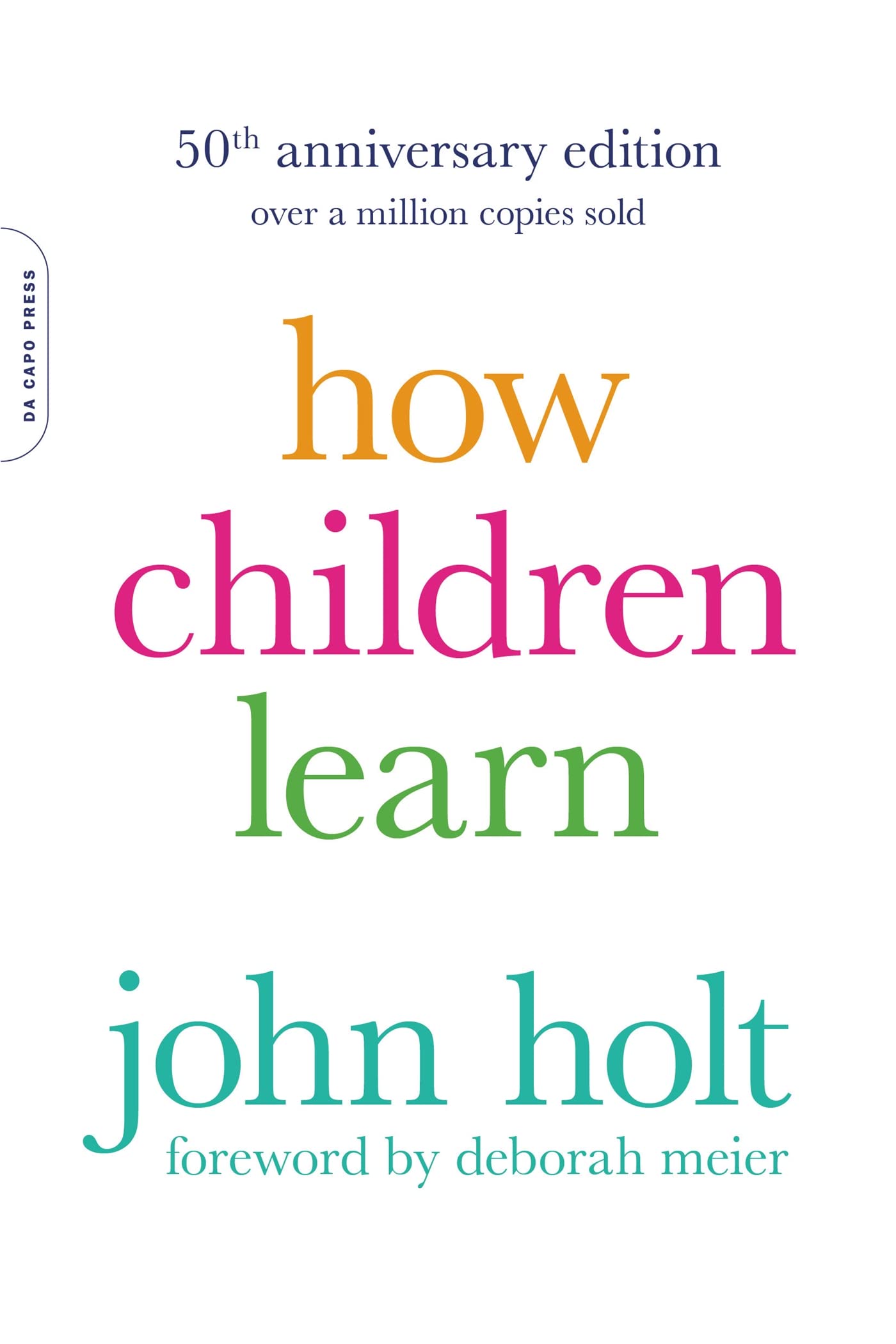 How Children Learn (50th anniversary edition) (A Merloyd Lawrence Book),New