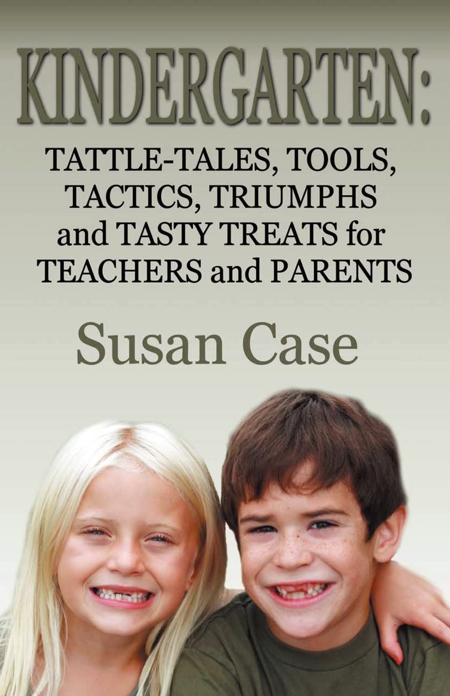 Kindergarten: TattleTales, Tools, Tactics, Triumphs and Tasty Treats for Teachers and Parents,Used