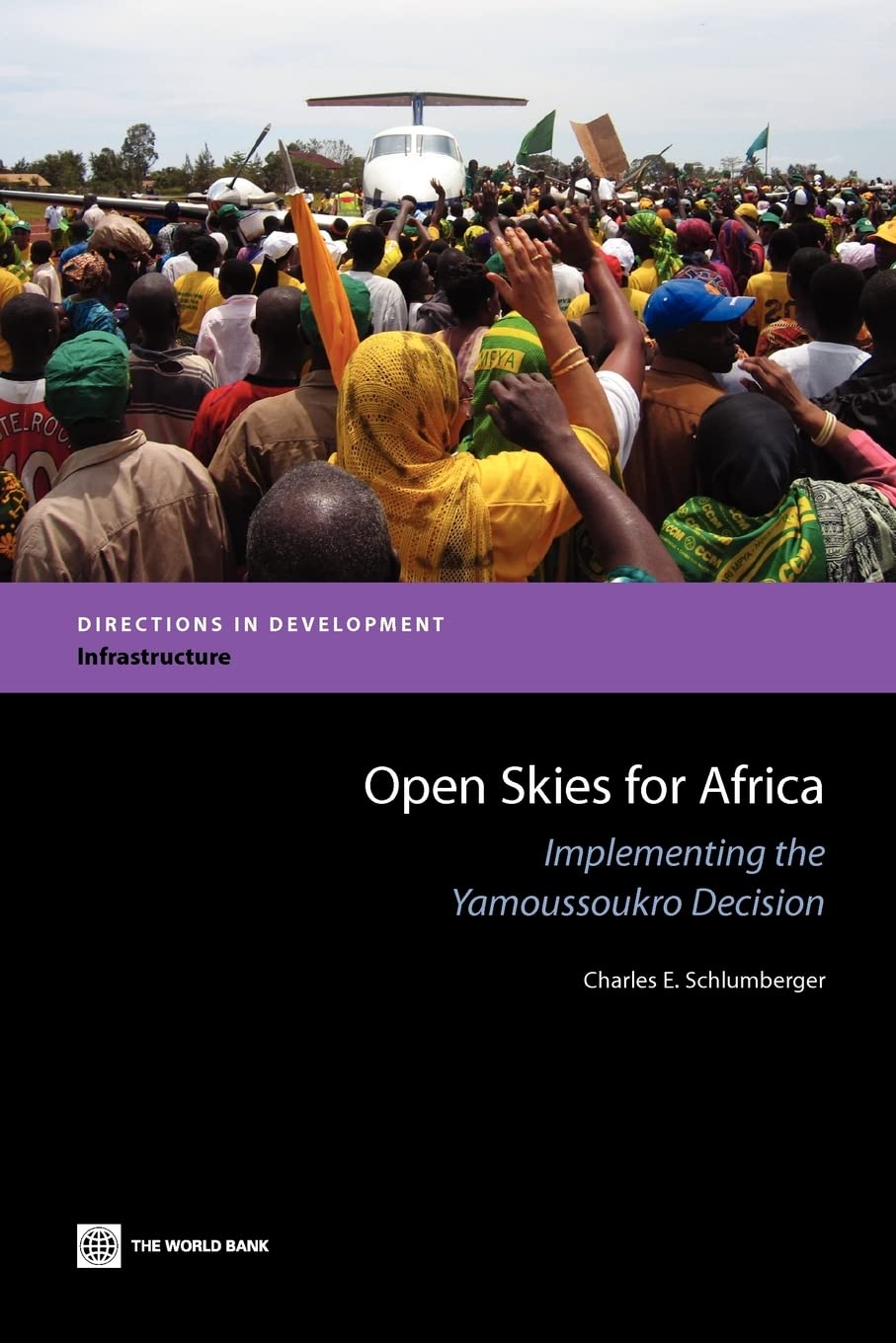Open Skies For Africa: Implementing The Yamoussoukro Decision (Directions In Development) (Directions In Development: Infrastruc,Used