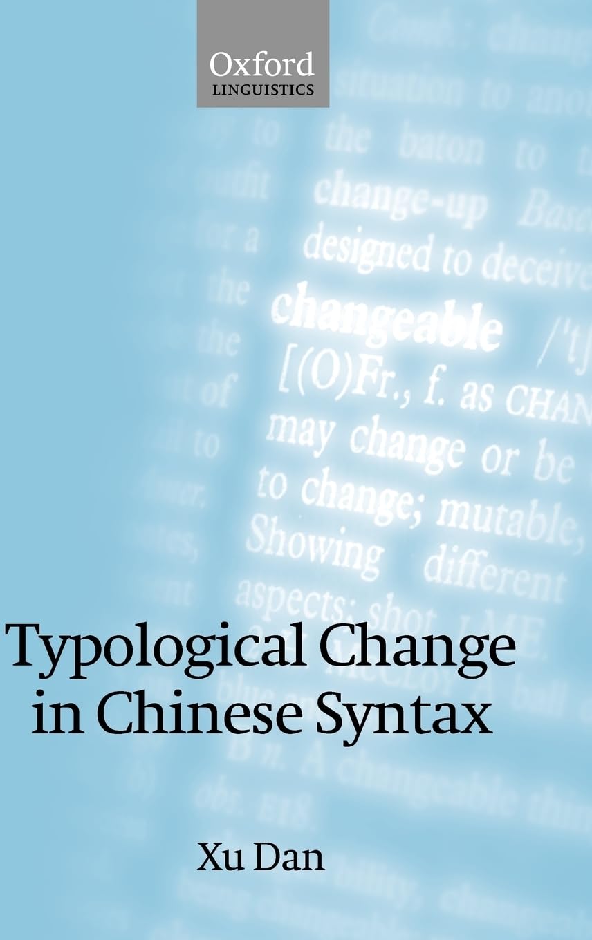 Typological Change In Chinese Syntax (Oxford Linguistics)