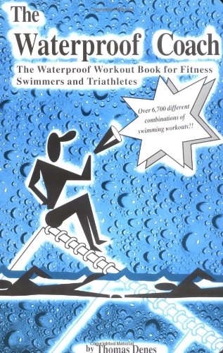 The Waterproof Coach: The Waterproof Workout Book for Fitness Swimmers and Triathletes,Used