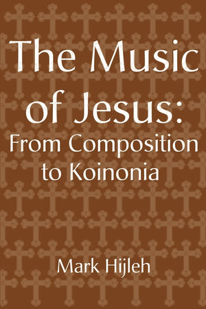 The Music of Jesus: From Composition to Koinonia,Used