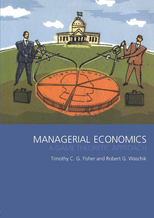 Managerial Economics: A Game Theoretic Approach,Used