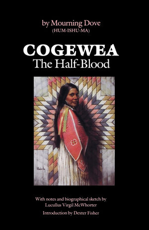 Cogewea, The Half Blood: A Depiction Of The Great Montana Cattle Range