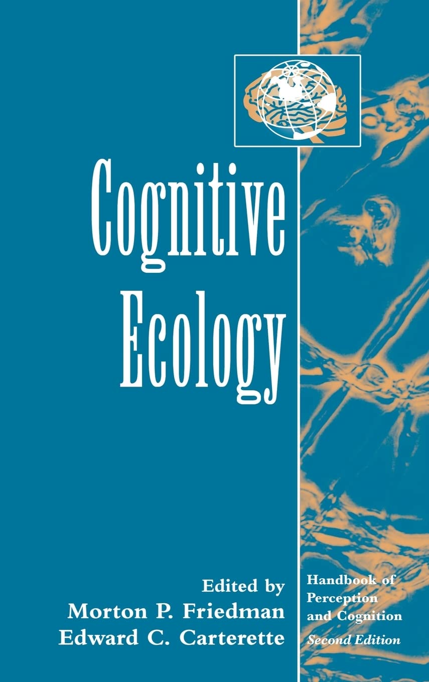 Cognitive Ecology (Handbook of Perception and Cognition, Second Edition),Used