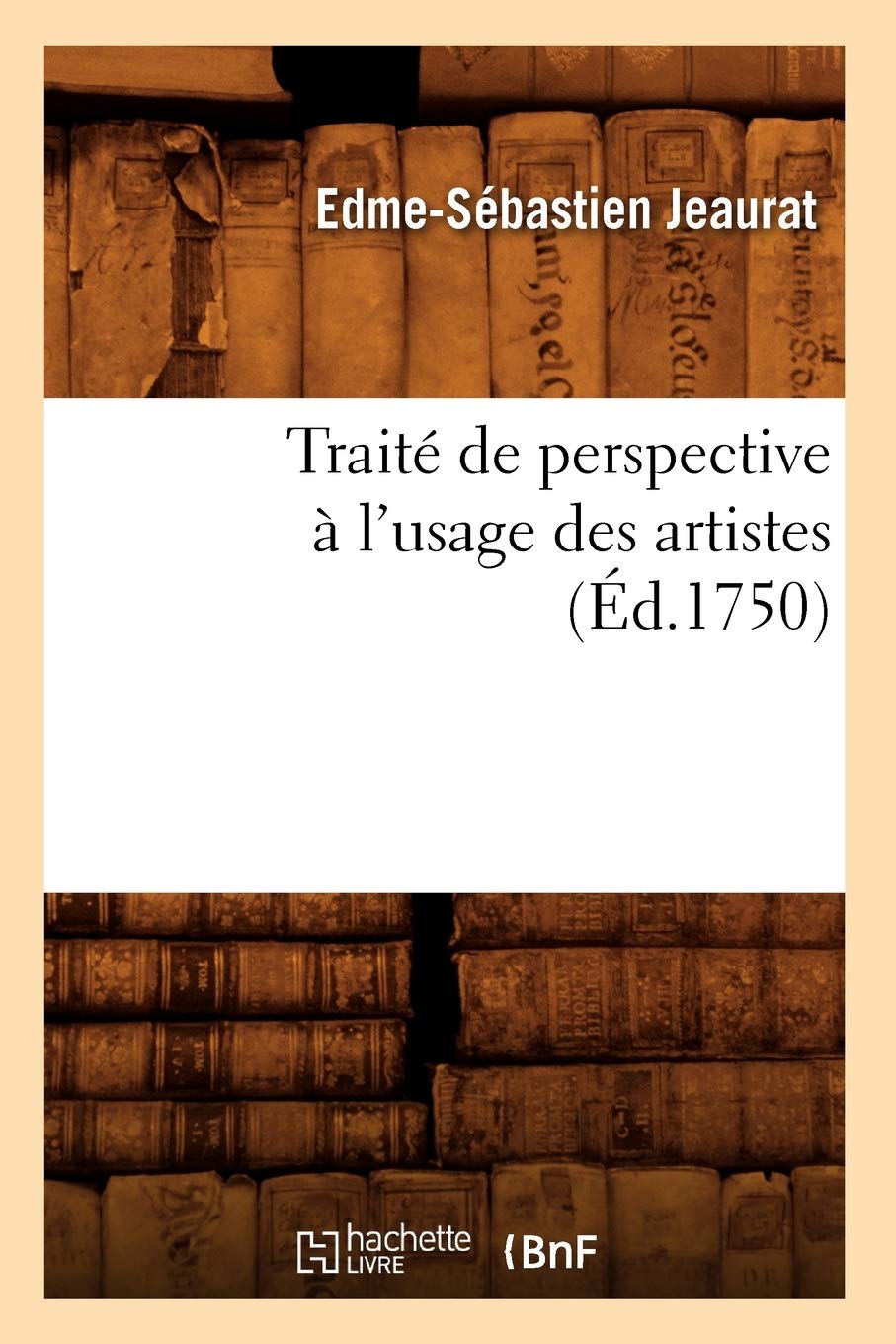 Trait De Perspective  L'Usage Des Artistes (D.1750) (Arts) (French Edition),New
