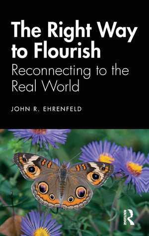The Right Way to Flourish: Reconnecting to the Real World,Used