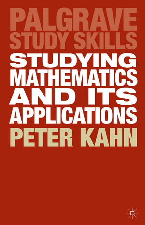 Studying Mathematics and its Applications (Bloomsbury Study Skills, 33),New