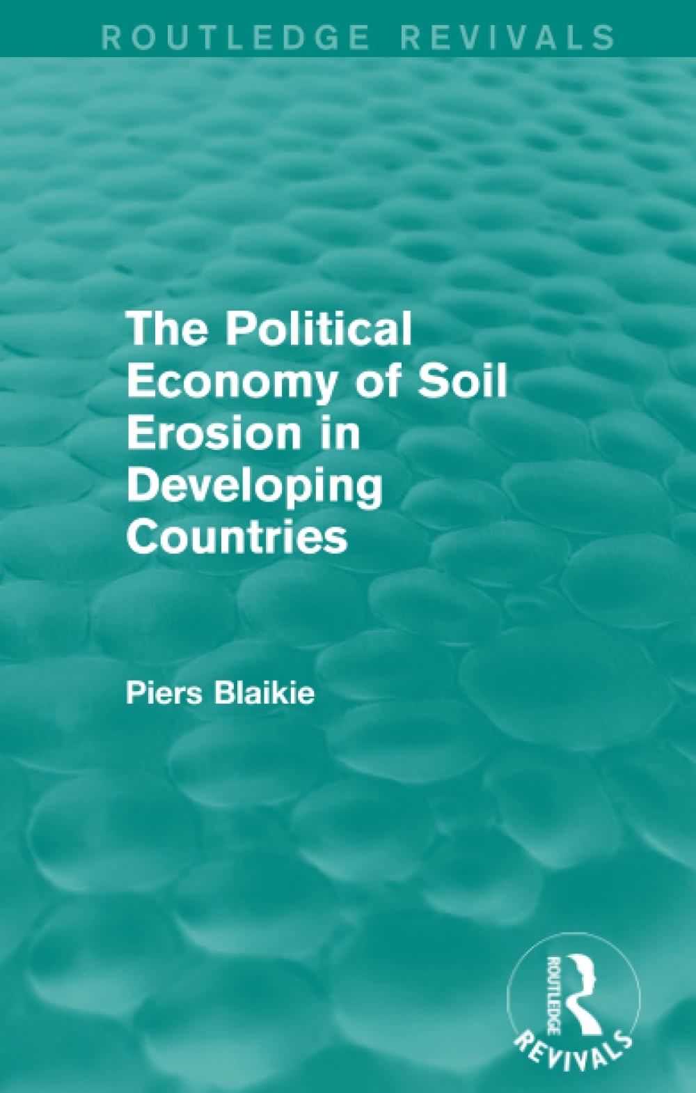 The Political Economy of Soil Erosion in Developing Countries (Routledge Revivals),Used