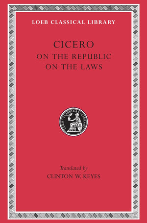 Cicero: De re Publica (On the Republic) , De Legibus (On the Laws) (Loeb Classical Library No. 213),Used