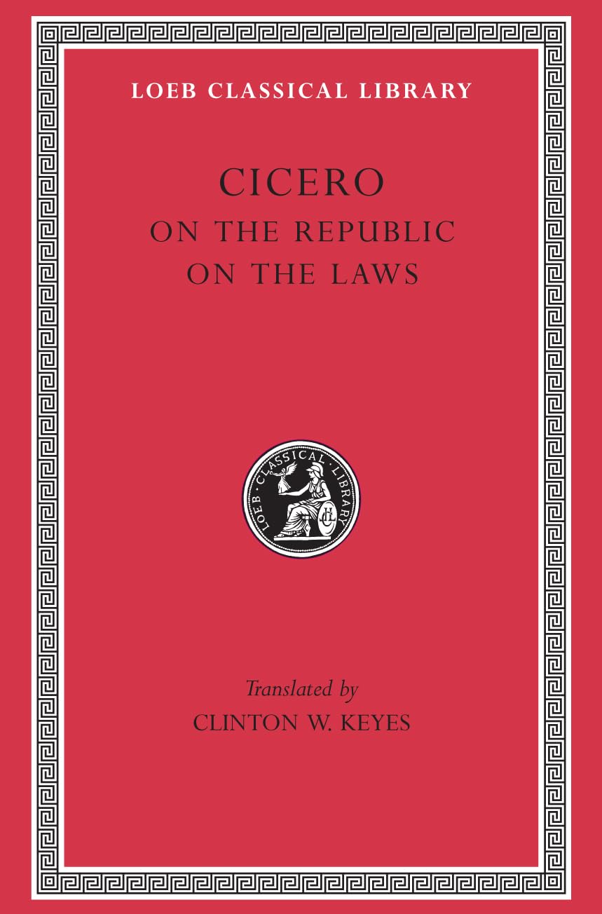 Cicero: De re Publica (On the Republic) , De Legibus (On the Laws) (Loeb Classical Library No. 213),Used