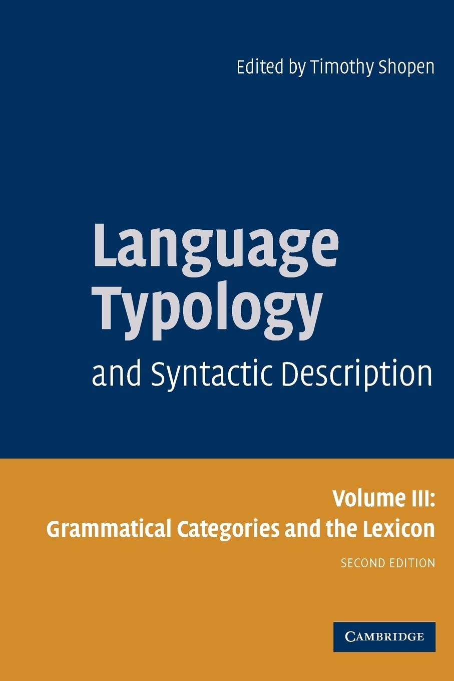Language Typology and Syntactic Description: Volume 3, Grammatical Categories and the Lexicon (Language Typology & Syntactic Des,Used