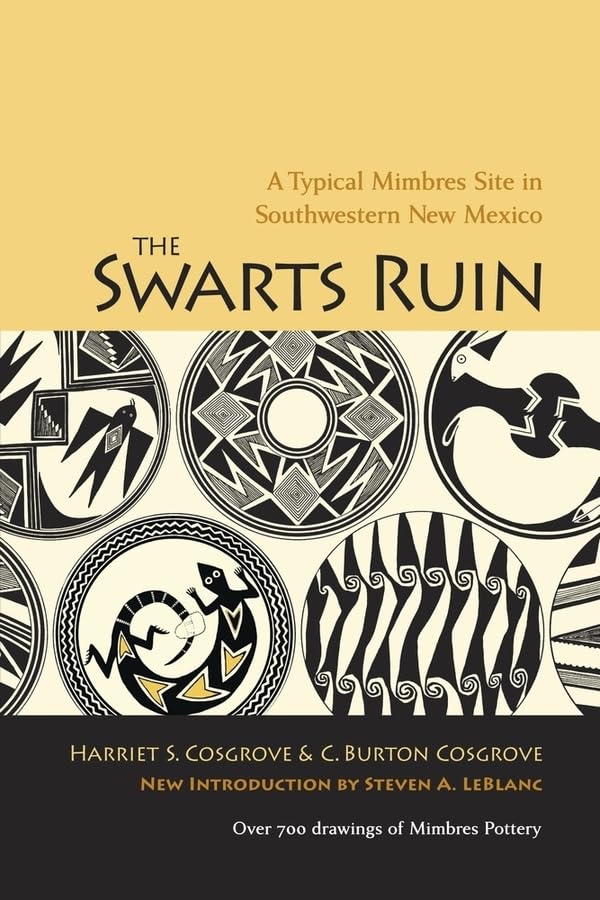 The Swarts Ruin: A Typical Mimbres Site In Southwestern New Mexico, With A New Introduction By Steven A. Leblanc (Papers Of The ,Used