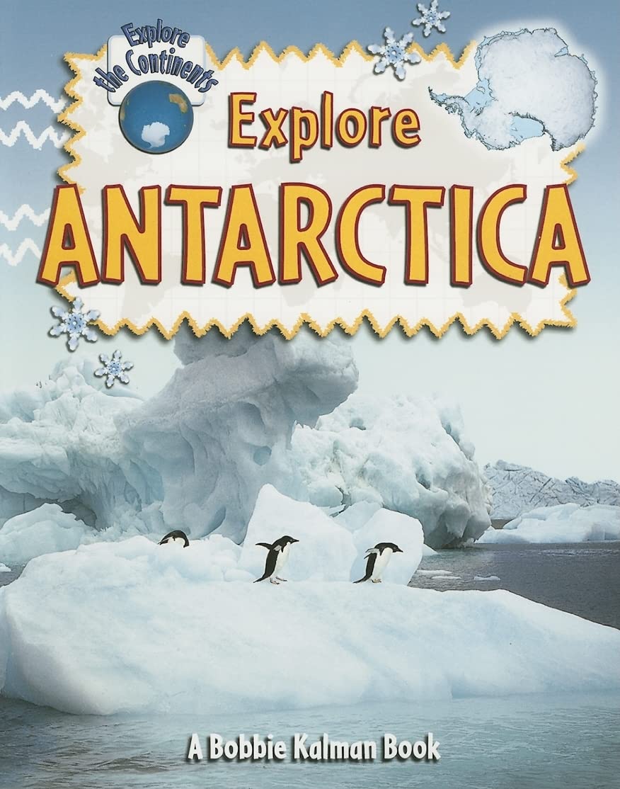 Explore Antarctica (Explore The Continents, 2),New
