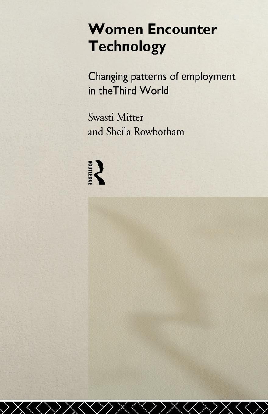 Women Encounter Technology: Changing Patterns Of Employment In The Third World (Unu/Intech Studies In New Technology And Develop