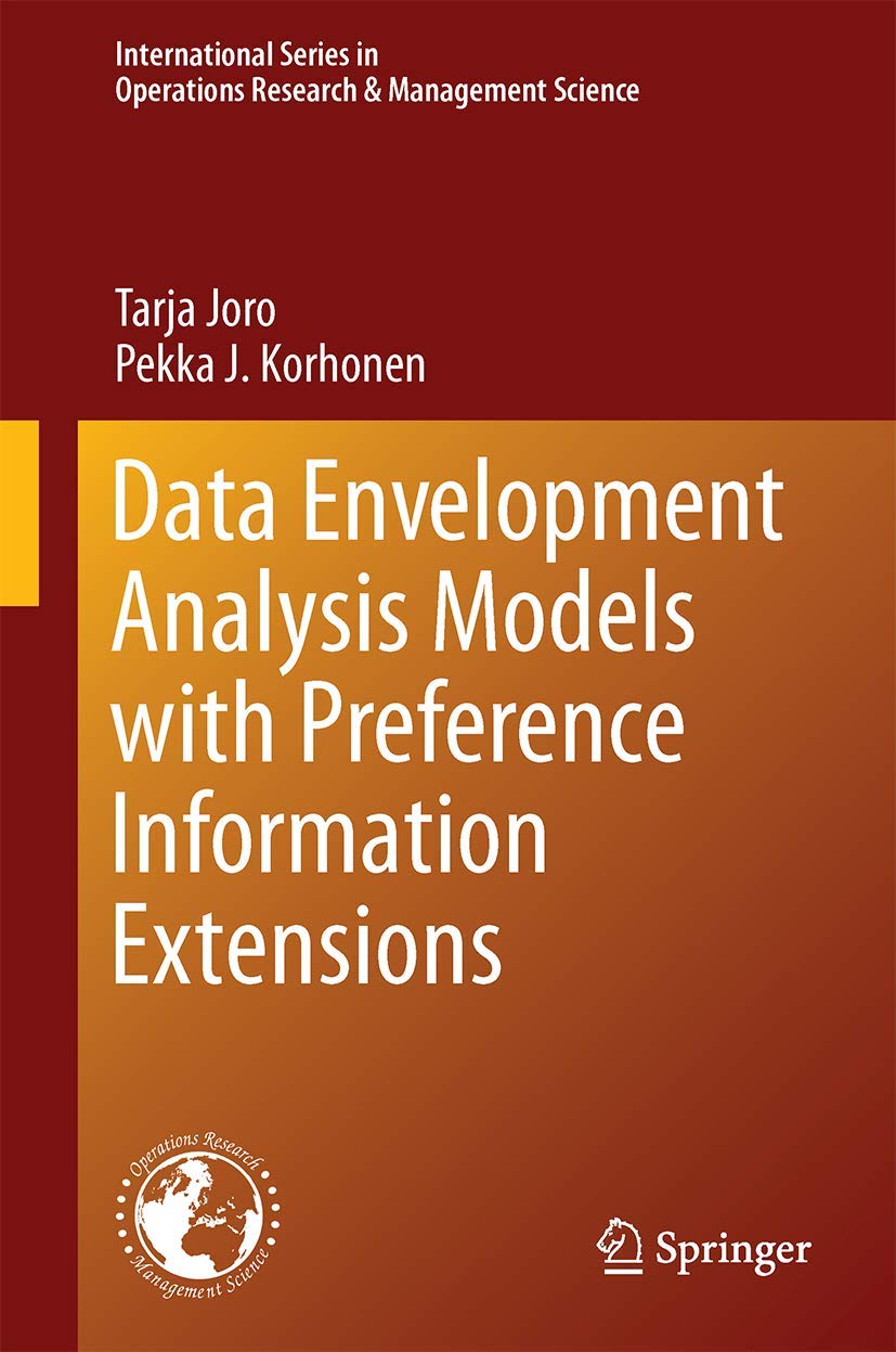 Extension of Data Envelopment Analysis with Preference Information: Value Efficiency (International Series in Operations Researc,Used