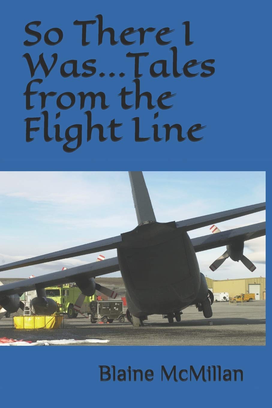 So There I Was...Tales from the Flight Line,Used