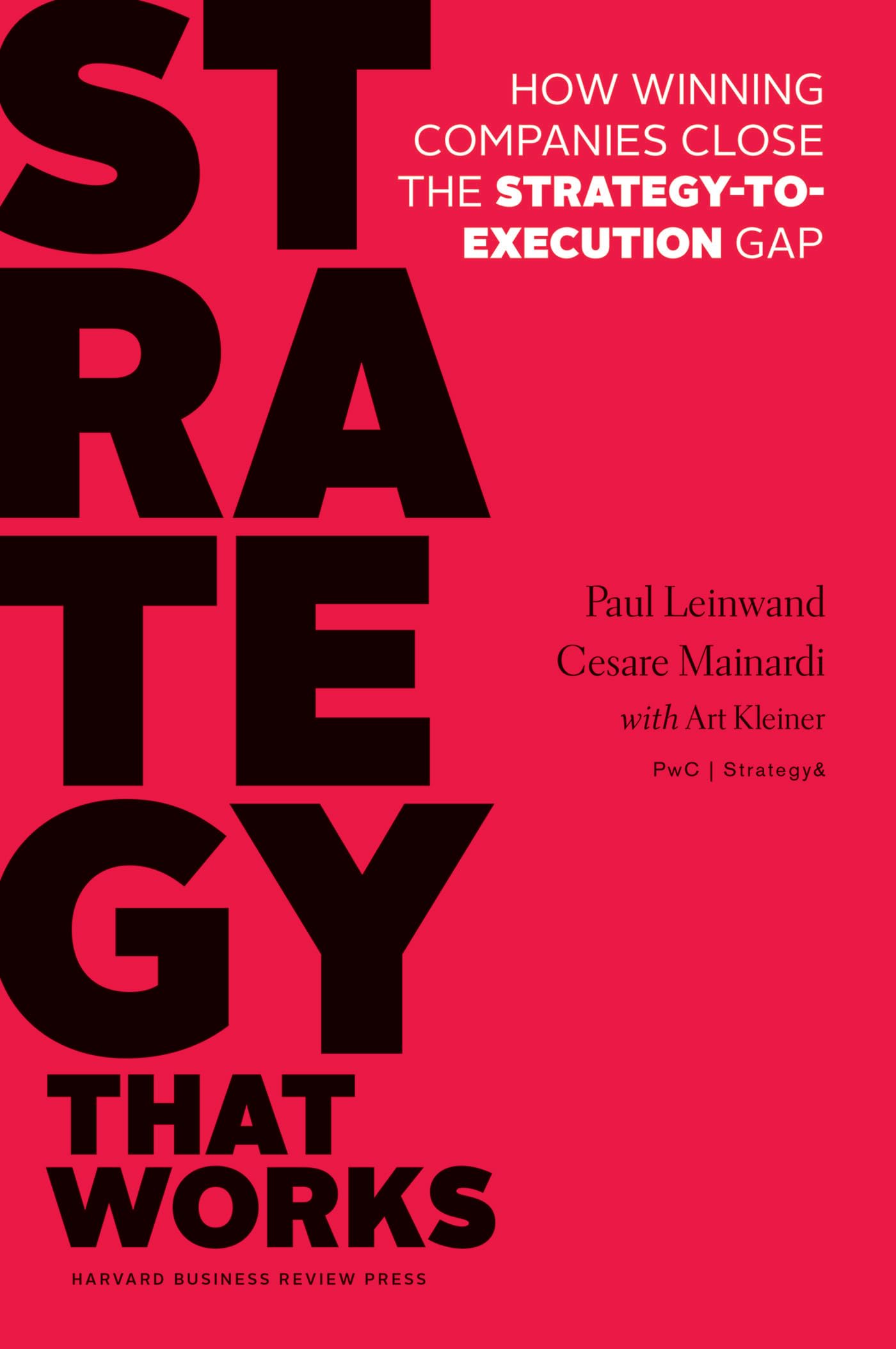 Strategy That Works: How Winning Companies Close the StrategytoExecution Gap,Used