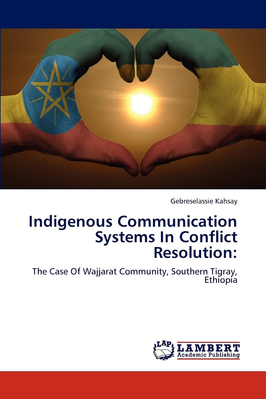 Indigenous Communication Systems In Conflict Resolution:: The Case Of Wajjarat Community, Southern Tigray, Ethiopia,Used