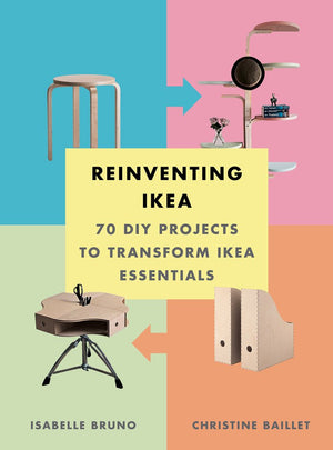 Reinventing Ikea: 70 Diy Projects To Transform Ikea Essentials
