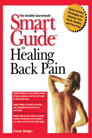 Smart Guide to Healing Back Pain (The Smart Guides Series, 25)