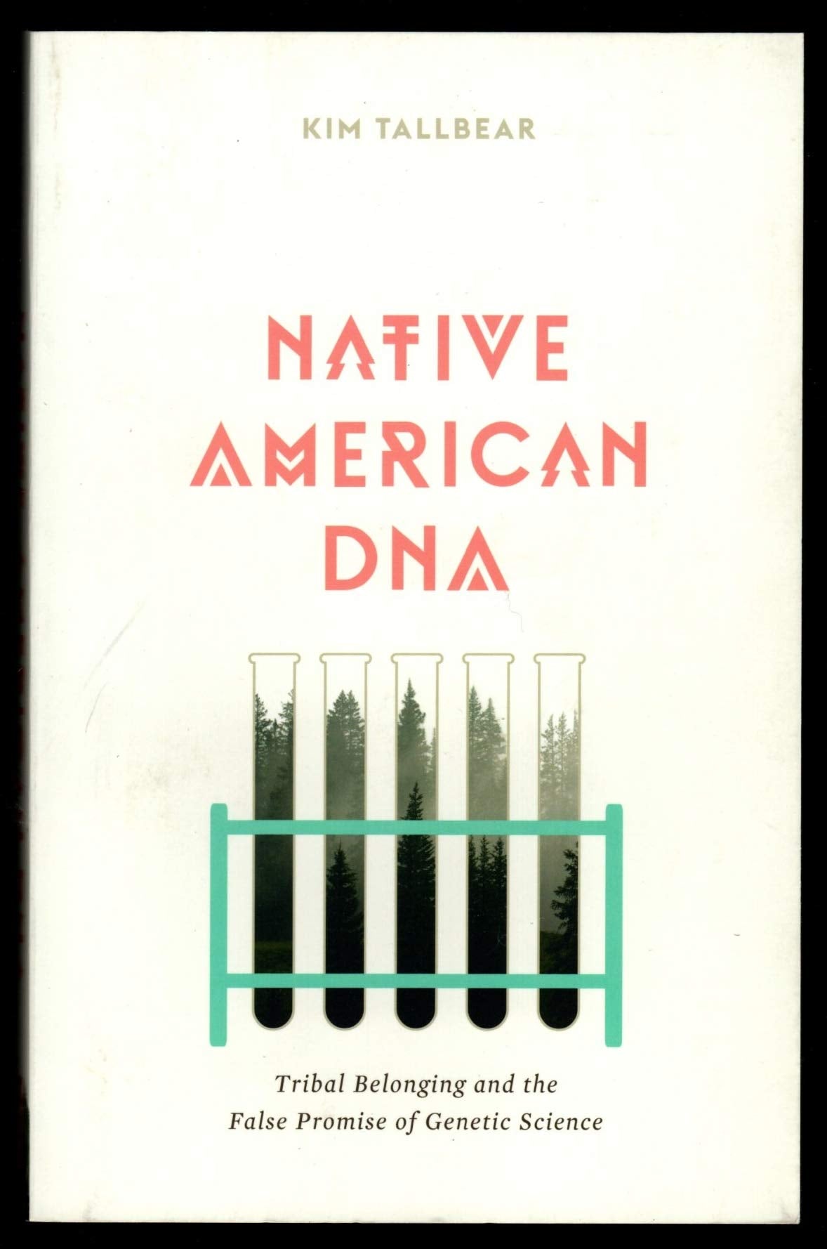 Native American DNA: Tribal Belonging and the False Promise of Genetic Science,Used