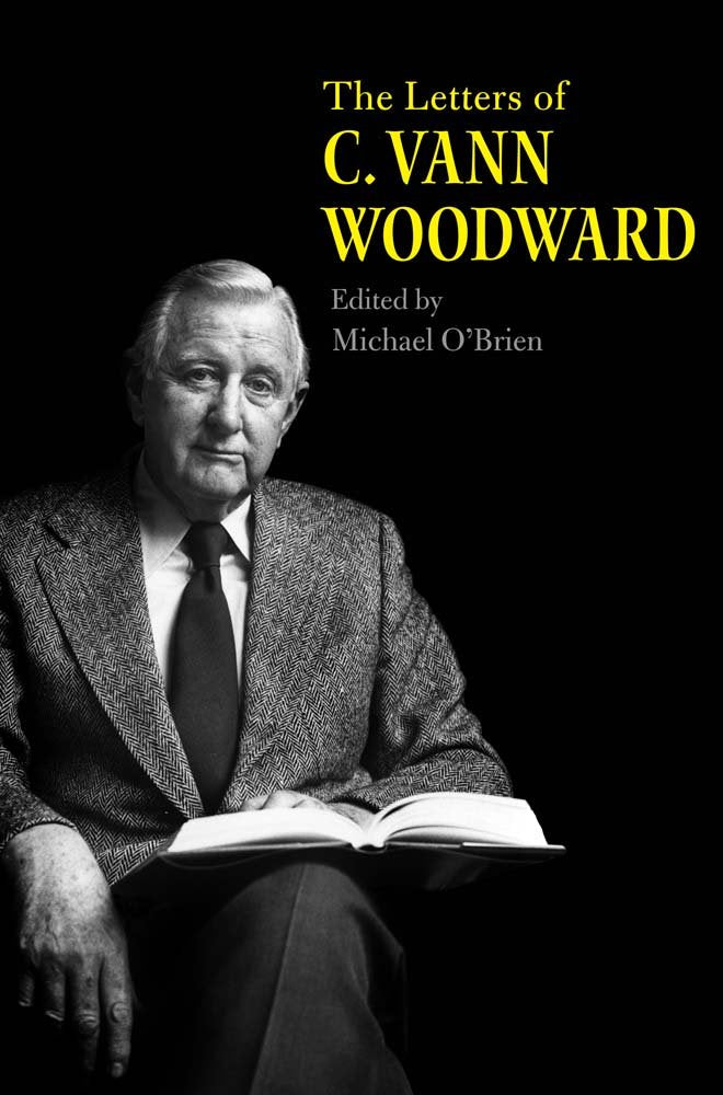 The Letters Of C. Vann Woodward,New