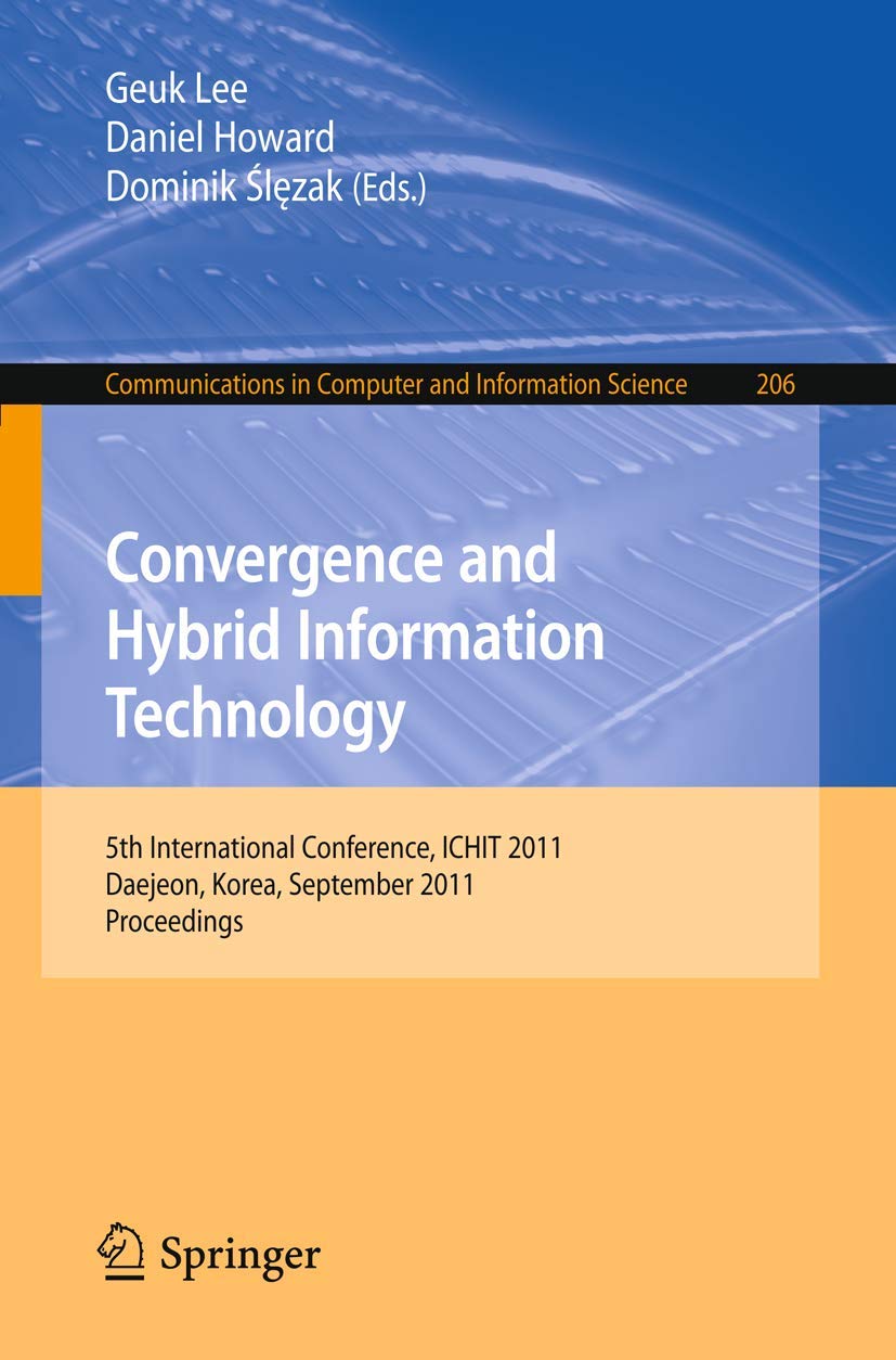 Convergence and Hybrid Information Technology: 5th International Conference, ICHIT 2011, Daejeon, Korea, September 2224, 2011. ,Used