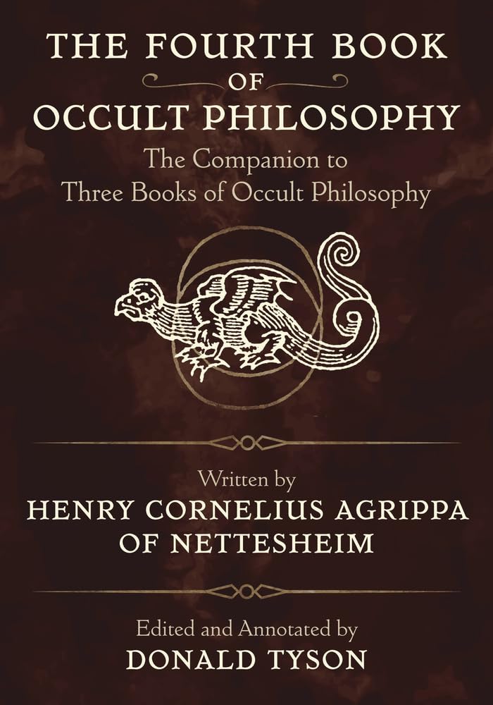 The Fourth Book Of Occult Philosophy: The Companion To Three Books Of Occult Philosophy,New