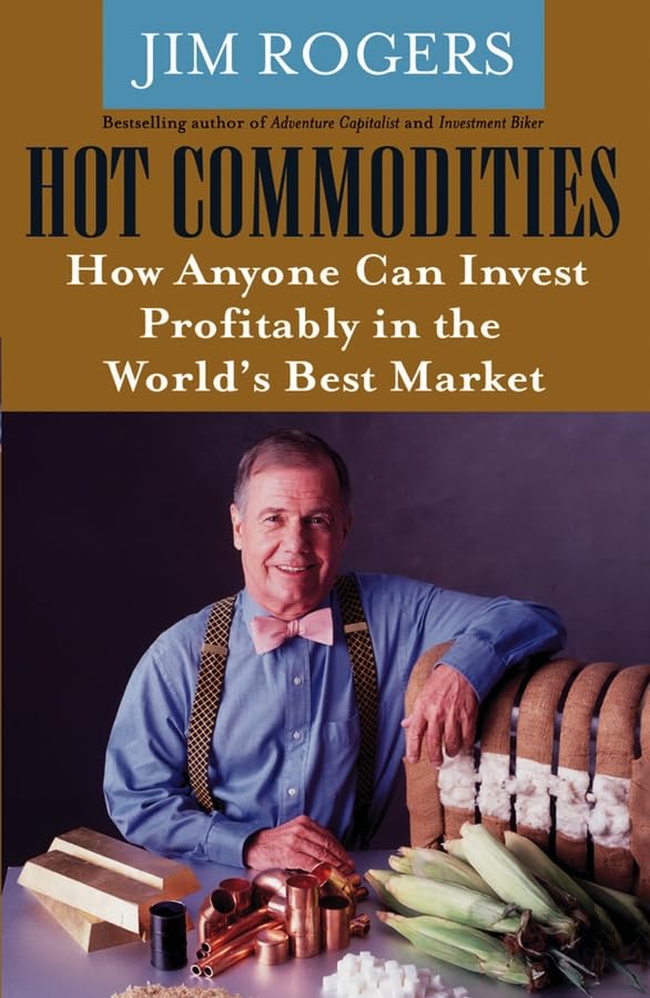 Hot Commodities: How Anyone Can Invest Profitably In The World'S Best Market,Used