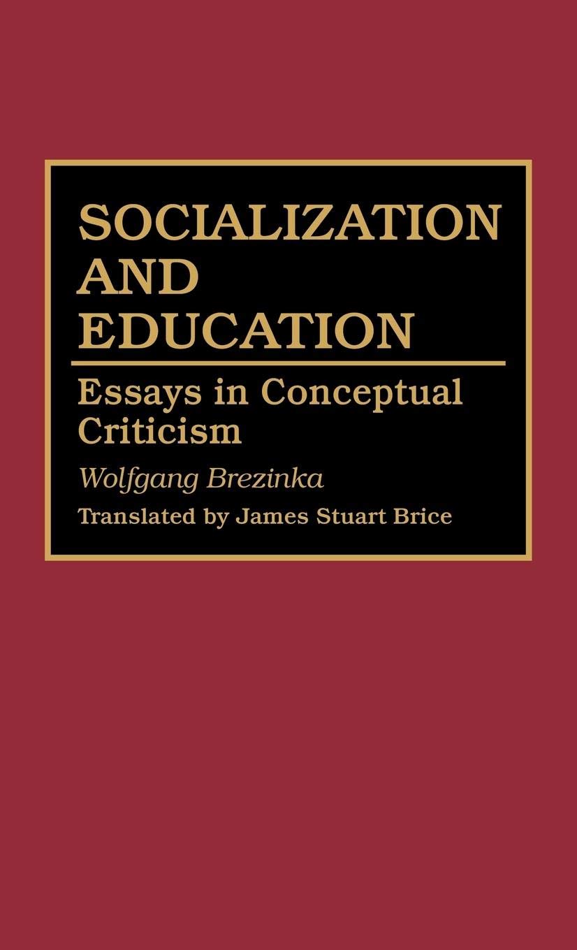 Socialization And Education: Essays In Conceptual Criticism (Contributions To The Study Of Education),Used