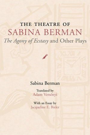 The Theatre of Sabina Berman: The Agony of Ecstasy and Other Plays (Theater in the Americas),Used
